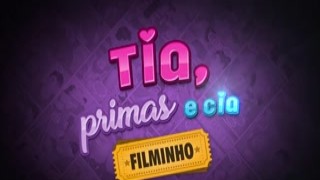 Brasileirinhas - Tia, Primas e Cia Filminho - Do céu ao