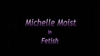 APDNudes - Michelle Moist - Fetish