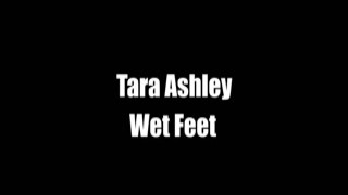 FootFetishDaily - Tara Ashley Wet Feet 2